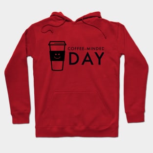 Coffee minded day Hoodie